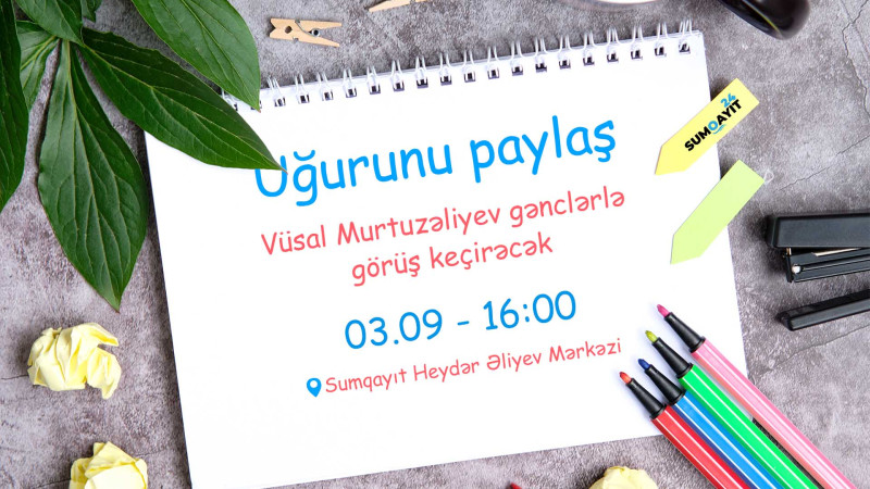 Sumqayıtda  Uğurunu paylaş layihəsi çərçivəsində gənclərlə görüş keçiriləcək