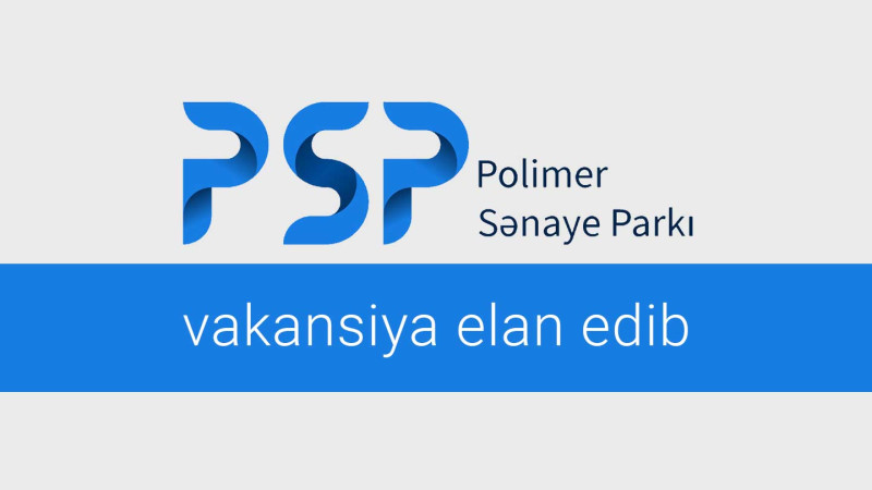 Sumqayıtda vakansiya: Polimer Sənayə Parkı mühasib axtarır