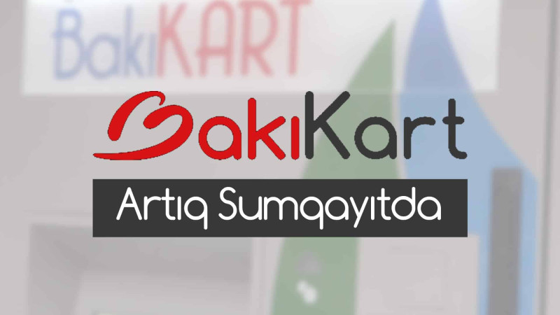 Sumqayıtda BakıKartdan istifadə olunacaq