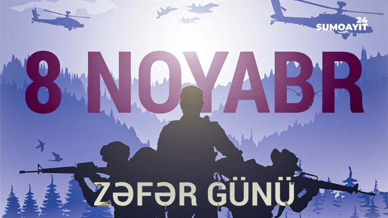 Bu gün 8 noyabr - Zəfər günüdür