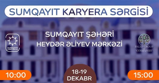 I Sumqayıt  Karyera Sərgisi”: burada vətəndaşlar 30-dan çox şirkətə CV təqdim edə bilərlər