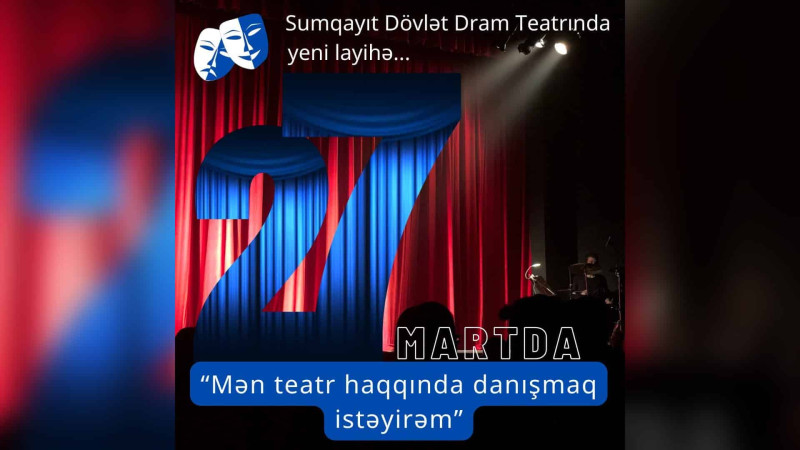 Sumqayıt Dövlət Dram Teatrı: şagirdlər “Mən teatr haqqında danışmaq istəyirəm” adlı layihəyə qatılacaq