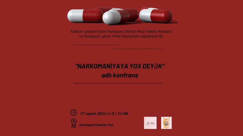 Narkomaniyaya Yox Deyək! adlı maarifləndirici konfrans baş tutacaq