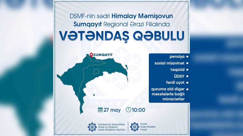 Dövlət Sosial Müdafiə Fondunun İdarə Heyətinin sədri vətəndaşları qəbul edəcək