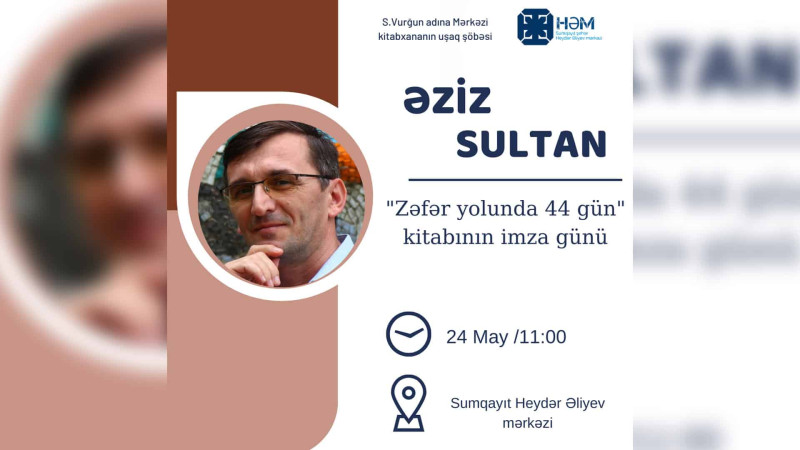 Zəfər yolunda 44 gün adlı kitabın müəllifi imza günü keçirəcək