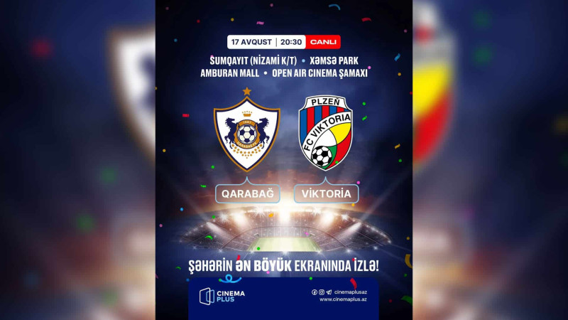 “Qarabağ” - “Viktoriya” oyunu “Nizami” kinoteatrında yayımlanacaq
