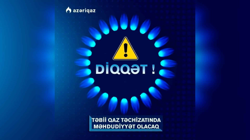 Sakinlərin nəzərinə: bu ərazidə qazın verilişi dayandırılıb