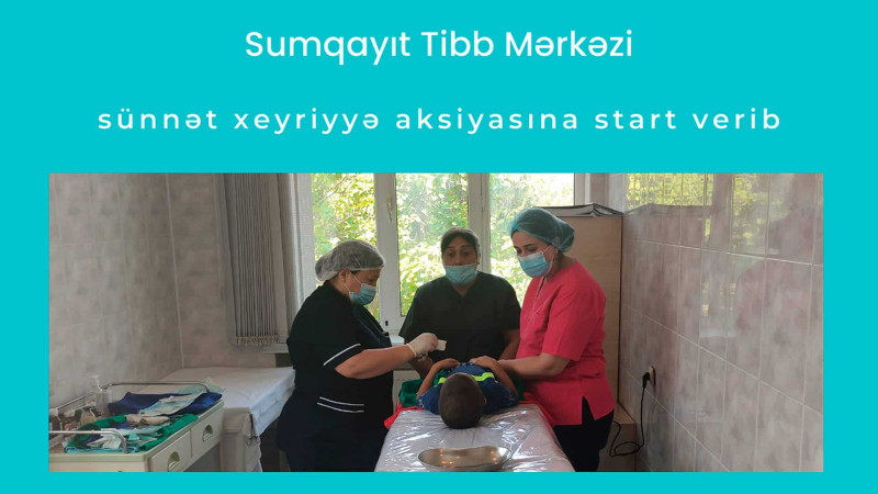 Sumqayıt Tibb Mərkəzi: 30-a yaxın ailənin övladı pulsuz sünnət olunacaq