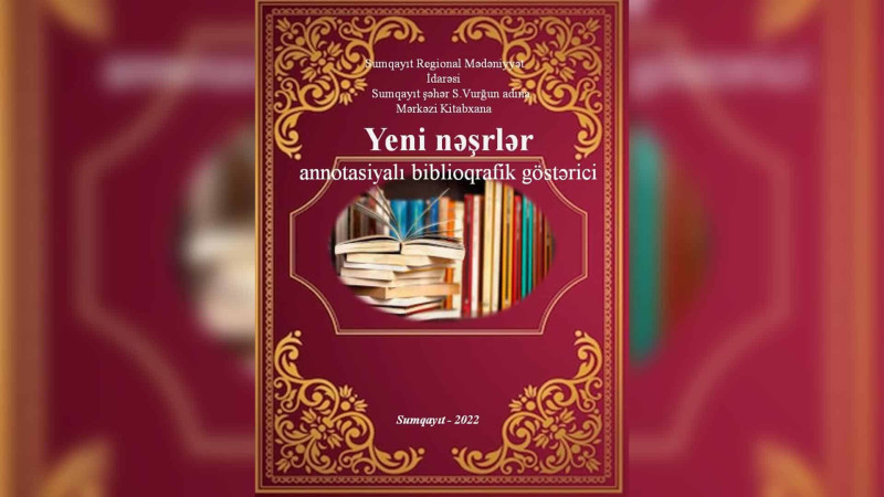Mərkəzi kitabxanada “Yeni nəşrlər” adlı biblioqrafik göstərici tərtib edilib
