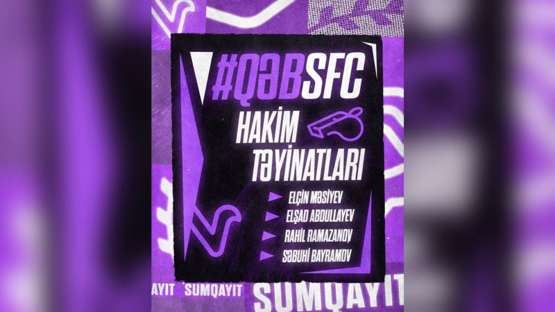 “Sumqayıt” FK-nın “Qəbələ” ilə oyununa hakim briqadası təyin olunub