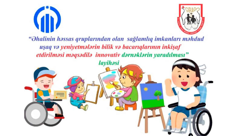 Sağlamlıq imkanları məhdud uşaq və yeniyetmələr üçün innovativ dərnəklər yaradılacaq