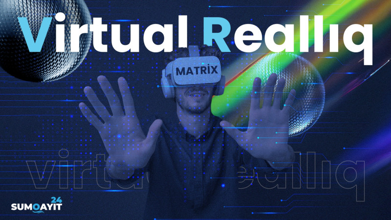 Sumqayıtda virtual reallığa dala bilərsiniz