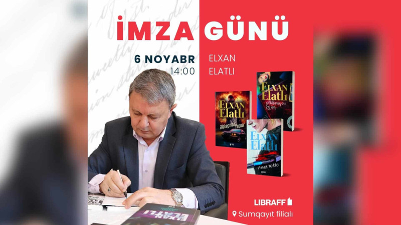 Yazıçı Elxan Elatlının imza günü təşkil olunacaq