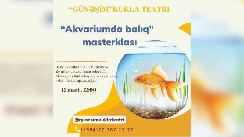 Uşaqlar “Akvariumda balıq” master-klasına qoşula bilərlər