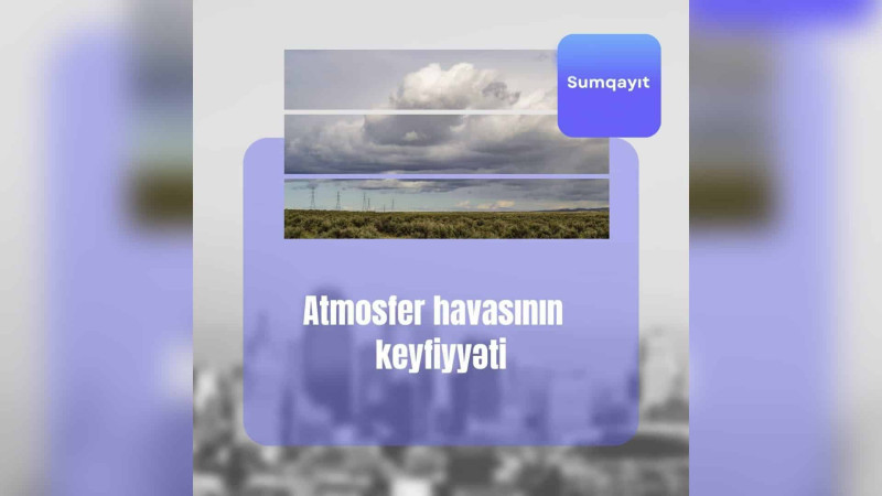 Sumqayıtın havasında azot-4 oksid çoxalıb