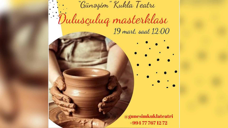 Uşaq və böyüklər üçün “Dulusçuluq” master-klası keçiriləcək