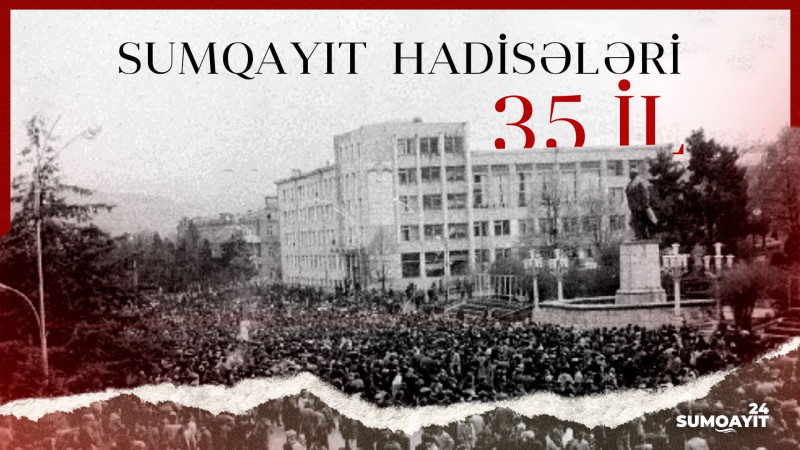 Sumqayıt hadisələrindən 35 il ötür
