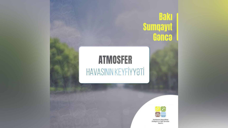 Sumqayıt havasının bugünkü vəziyyəti açıqlanıb