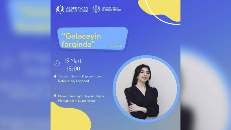 “Gələcəyin fərqində” layihəsi çərçivəsində defektoloqun təlimi keçiriləcək