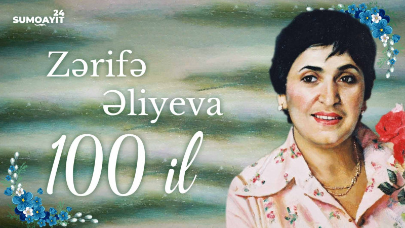 Bu gün Zərifə Əliyevanın 100 illiyidir