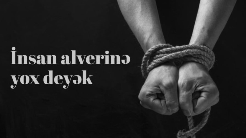 “İnsan alverinə yox deyək” mövzusuna həsr olunan tədbir təşkil olunacaq