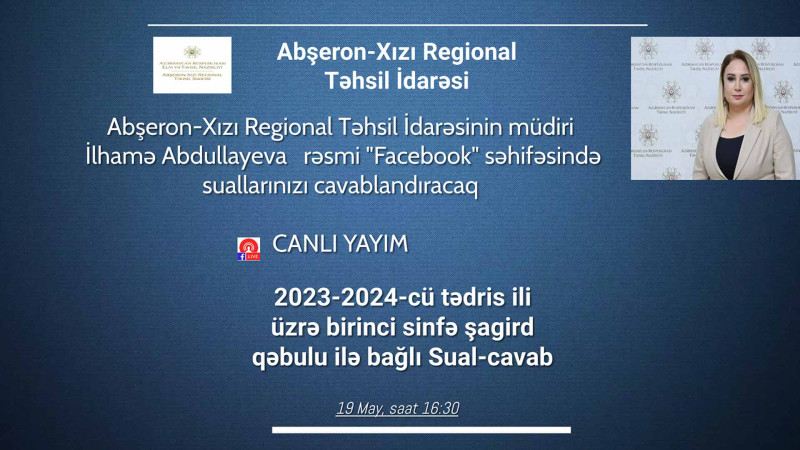 Regional Təhsil İdarəsinin müdiri birinci sinfə şagird qəbulu ilə bağlı sualları cavablandıracaq