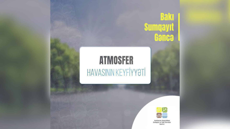 Sumqayıtda atmosfer havasının keyfiyyəti yoxlanılıb
