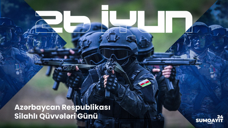 Bu gün Azərbaycan Respublikası Silahlı Qüvvələri Günüdür