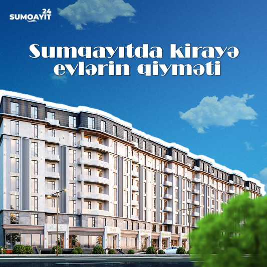 Sumqayıtda kirayə evlərin qiyməti