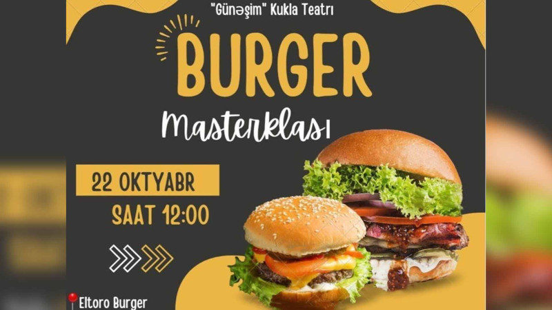 Uşaqlar üçün “Burger” master-klası təşkil olunacaq