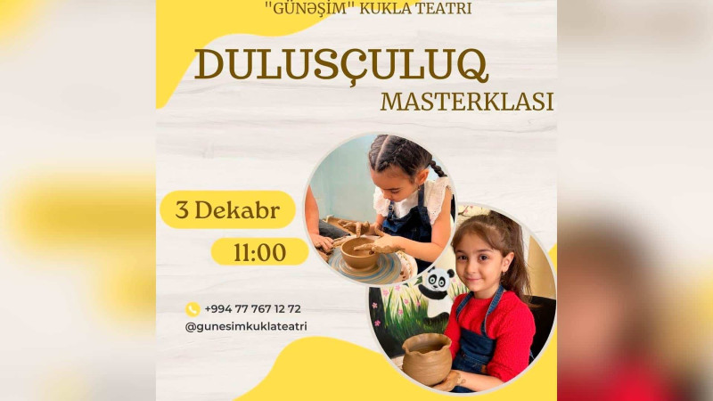 Uşaqlar üçün dulusçuluq sənəti üzrə master-klas keçiriləcək