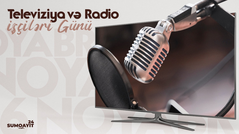 6 noyabr - Televiziya və Radio İşçiləri Günüdür