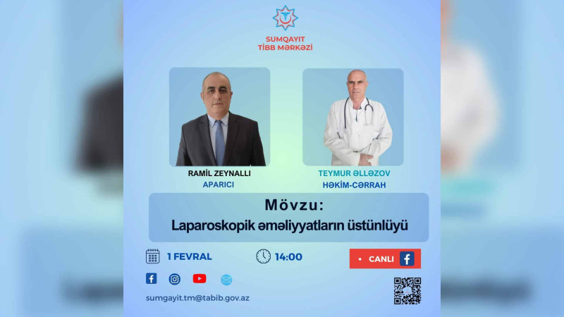 Həkim-cərrah efirdə laparoskopik əməliyyatların üstünlüyündən danışacaq