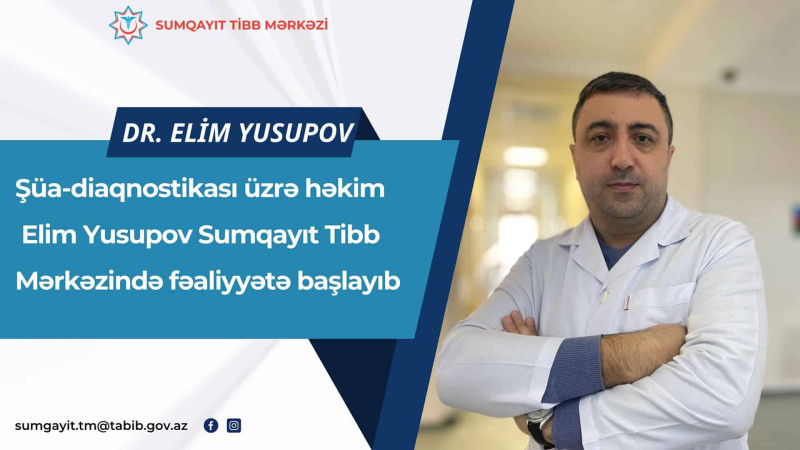 Tanınmış şüa diaqnostikası üzrə həkim Sumqayıtda fəaliyyətə başlayıb