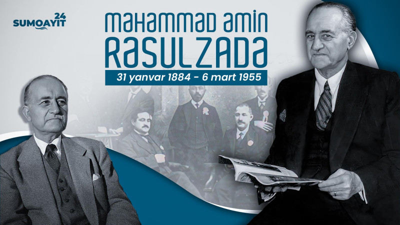 Bu gün Məhəmməd Əmin Rəsulzadənin 140 illiyidir