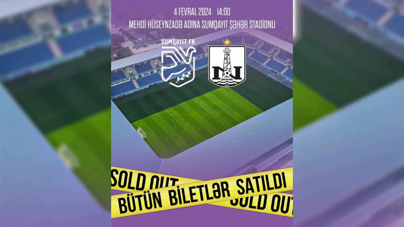 Açılış matçına bütün biletlər satılıb