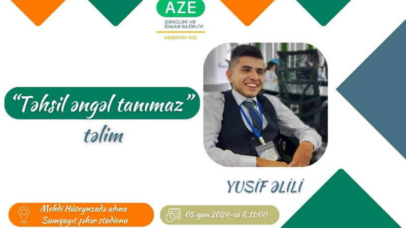 Yusif Əlilinin təqdimatında “Təhsil əngəl tanımaz” adlı təlim olacaq