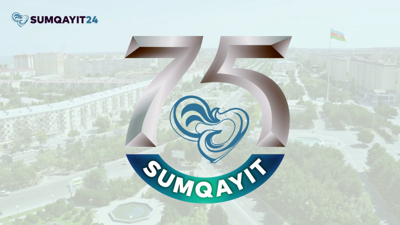 Sumqayıtın 75 yaşı olur