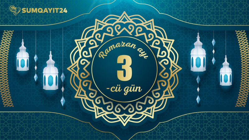 Ramazan ayının üçüncü gününün imsak, iftar və namaz vaxtları