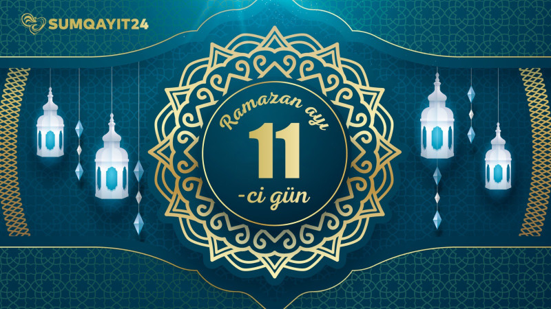 Ramazan ayının on birinci gününün imsak, iftar və namaz vaxtları