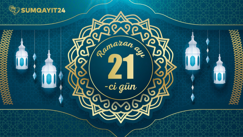 Ramazan ayının iyirmi birinci gününün imsak, iftar və namaz vaxtları