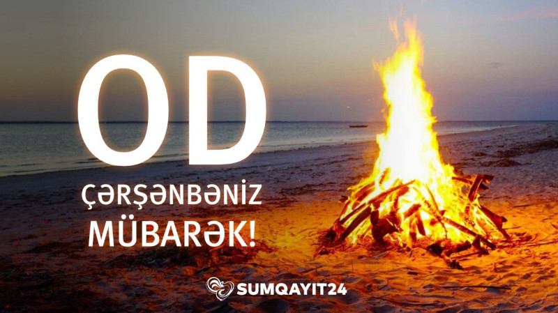 Bu gün Od çərşənbəsidir!