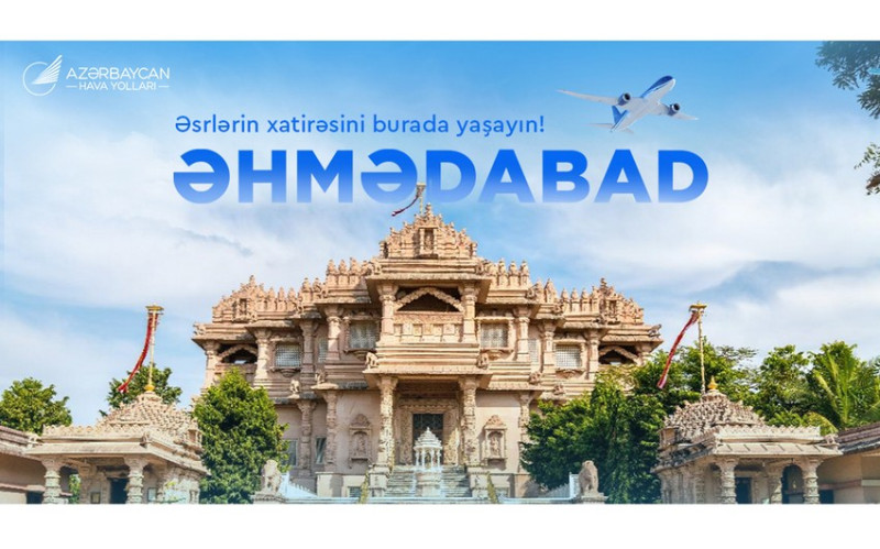AZAL Bakıdan Hindistanın Əhmədabad şəhərinə birbaşa uçuşlara başlayır