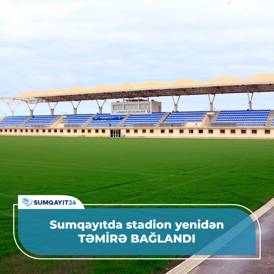 Sumqayıtda stadion yenidən TƏMİRƏ BAĞLANDI