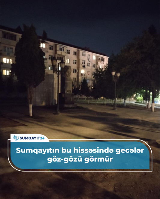 Sumqayıtın bu hissəsində gecələr göz-gözü görmür