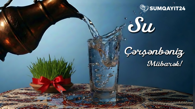 Su çərşənbəsi – Novruzun ilk müjdəçisi