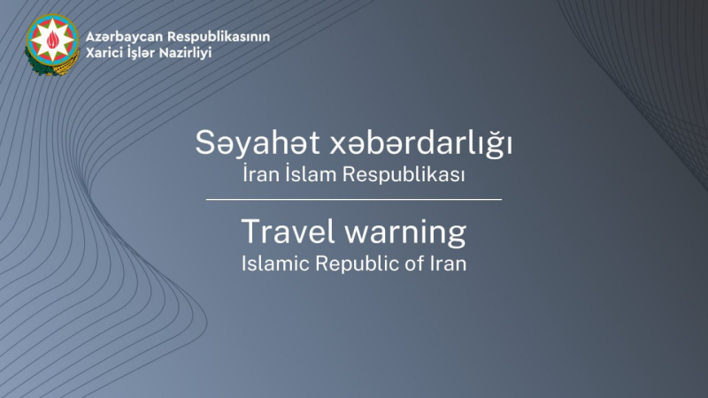 XİN Azərbaycan vətəndaşlarını İranı tərk etməyə və ora səfər etməməyə çağırıb