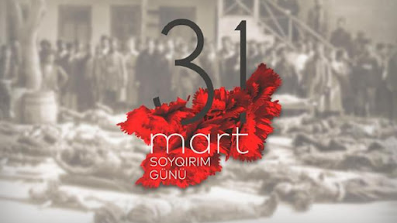Bu gün 31 mart - Azərbaycanlıların Soyqırımı Günüdür