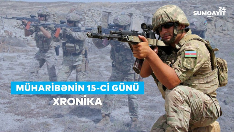44 günlük Vətən müharibəsinin 15-ci günü – XRONİKA