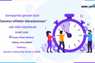 Sumqayıtda gənclər üçün "Zamanın effektiv idarəolunması" adlı təlim keçiriləcək
